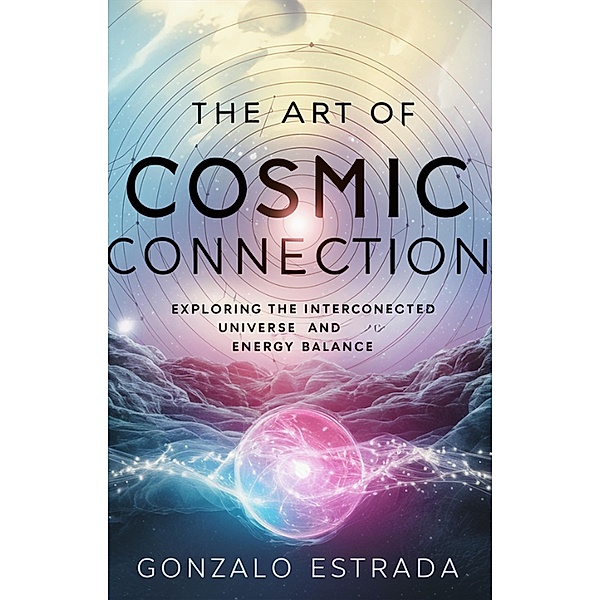 The Art of Cosmic Connection, Gonzalo Estrada