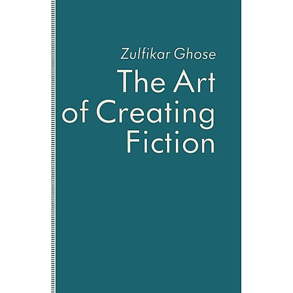 The Art of Creating Fiction, Zulfikar Ghose