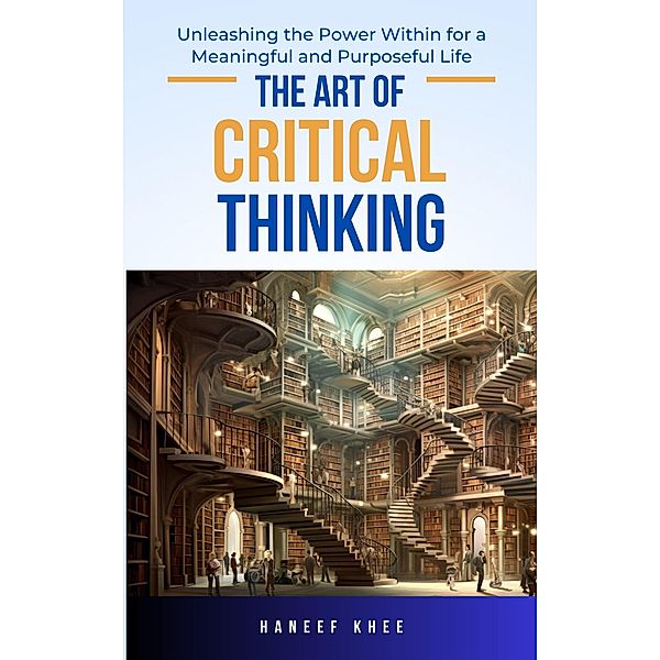 The Art of Critical Thinking, Haneef Khee Abdullah