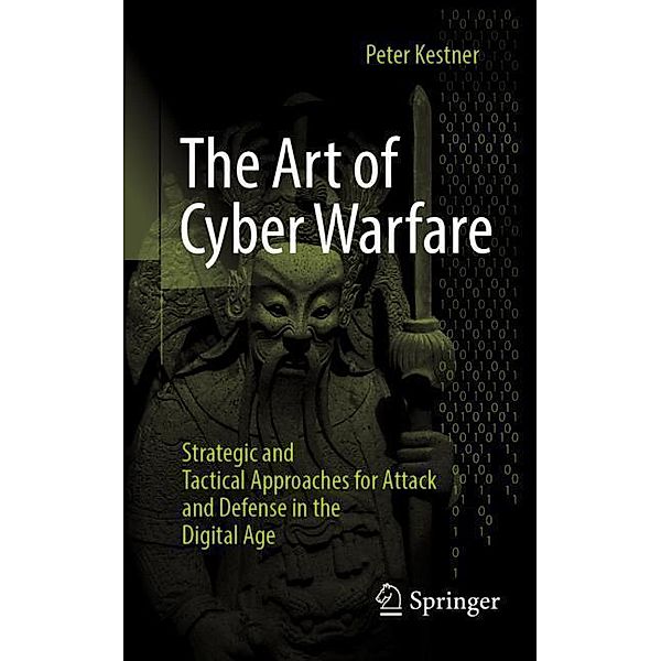 The Art of Cyber Warfare, Peter Kestner