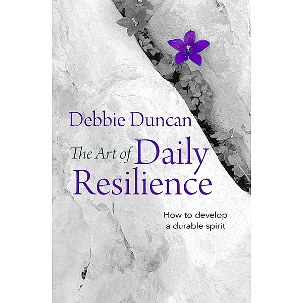 The Art of Daily Resilience, Deborah Duncan