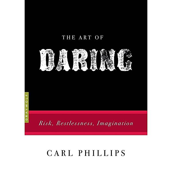 The Art of Daring / Art of..., Carl Phillips