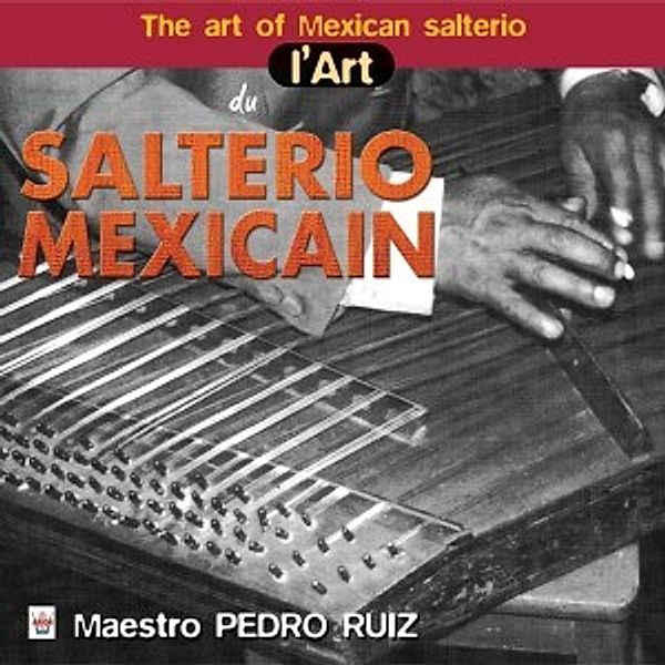 The Art Of.-Das Mexikanische Salterio, Pedro Ruiz