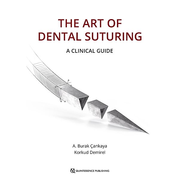 The Art of Dental Suturing, A. Burak Çankaya, Korkud Demirel