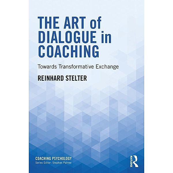 The Art of Dialogue in Coaching, Reinhard Stelter