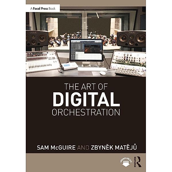 The Art of Digital Orchestration, Sam McGuire, Zbynek Mateju