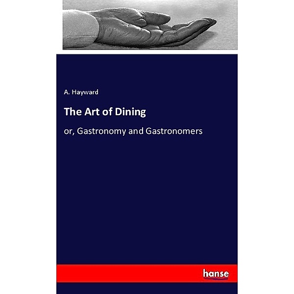 The Art of Dining, A. Hayward