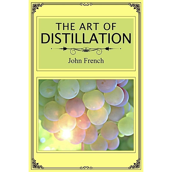 The Art of Distillation, John French