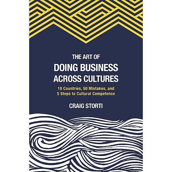 The Art of Doing Business Across Cultures, Craig Storti