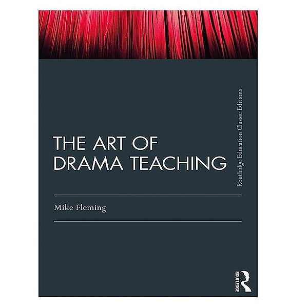 The Art Of Drama Teaching, Mike Fleming