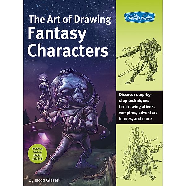 The Art of Drawing Fantasy Characters / Collector's Series, Jacob Glaser