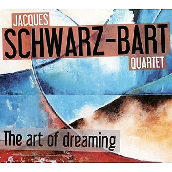 The Art Of Dreaming, Jacques Quartet Schwarz-Bart