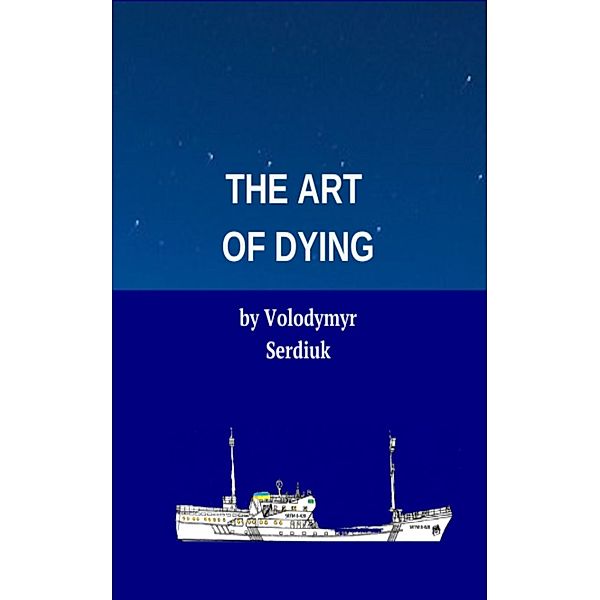 The Art of Dying, Volodymyr Serdiuk