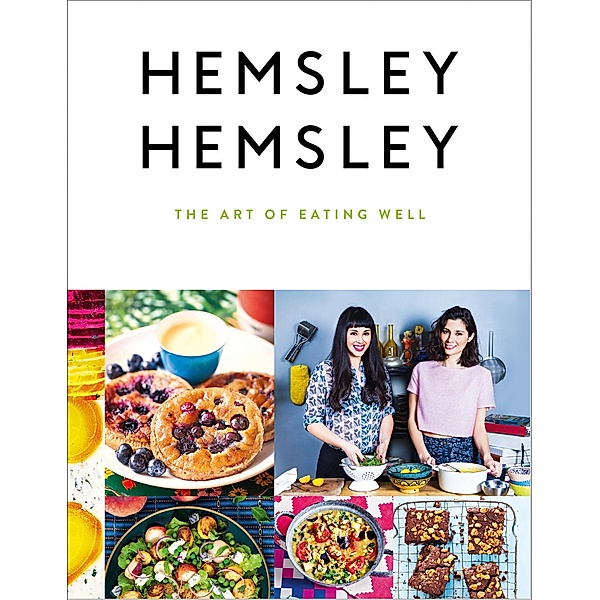 The Art of Eating Well, Jasmine Hemsley, Melissa Hemsley