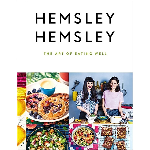 The Art of Eating Well, Jasmine Hemsley, Melissa Hemsley