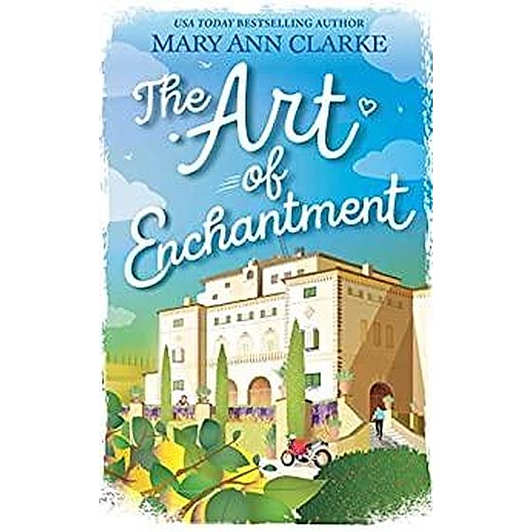 The Art of Enchantment (Life is a Journey, #1) / Life is a Journey, Maryann Clarke