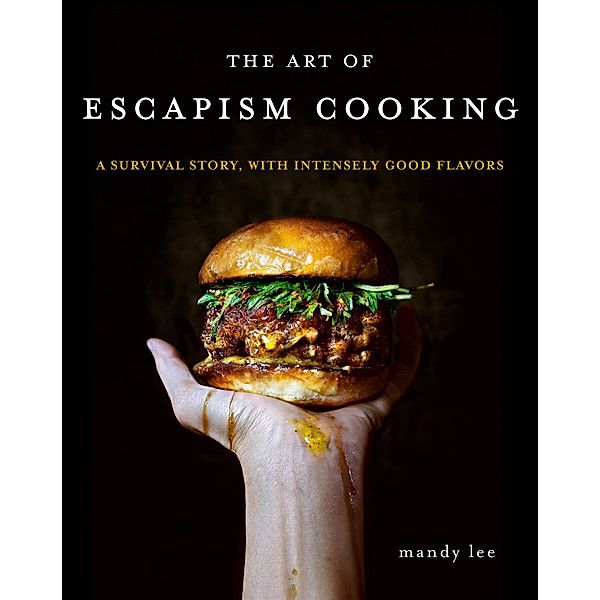 The Art of Escapism Cooking, Mandy Lee