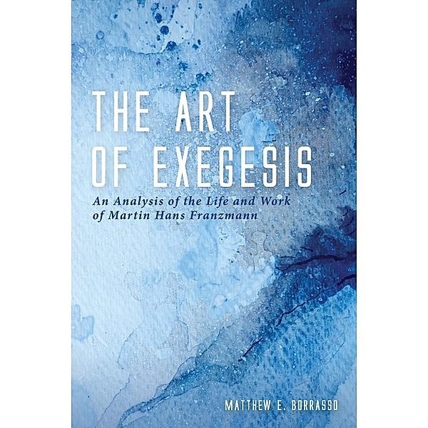 The Art of Exegesis, Matthew E. Borrasso