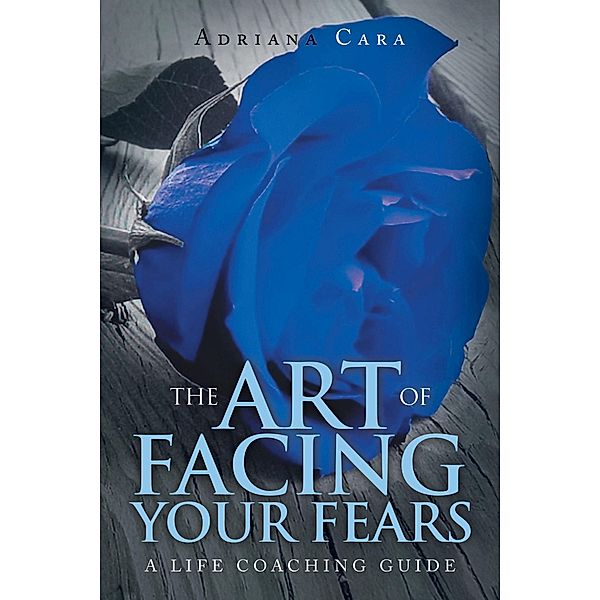 The Art of Facing Your Fears, Adriana Cara