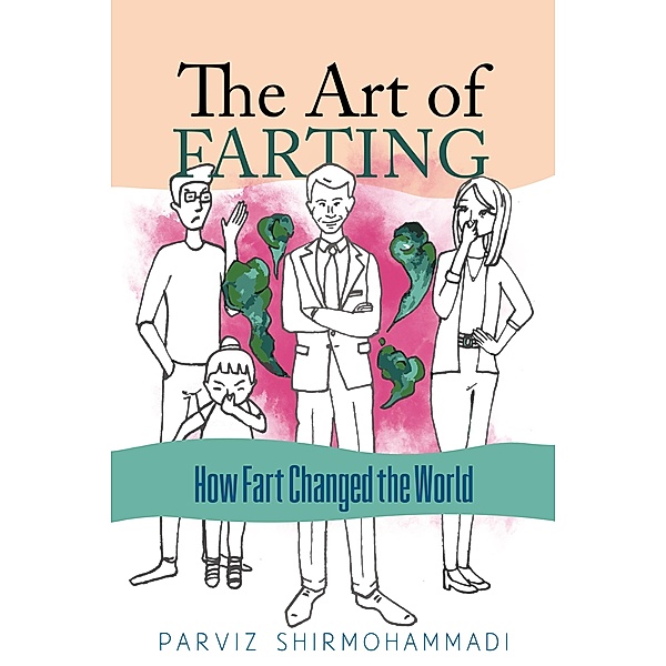 The Art of Farting, Parviz Shirmohammadi