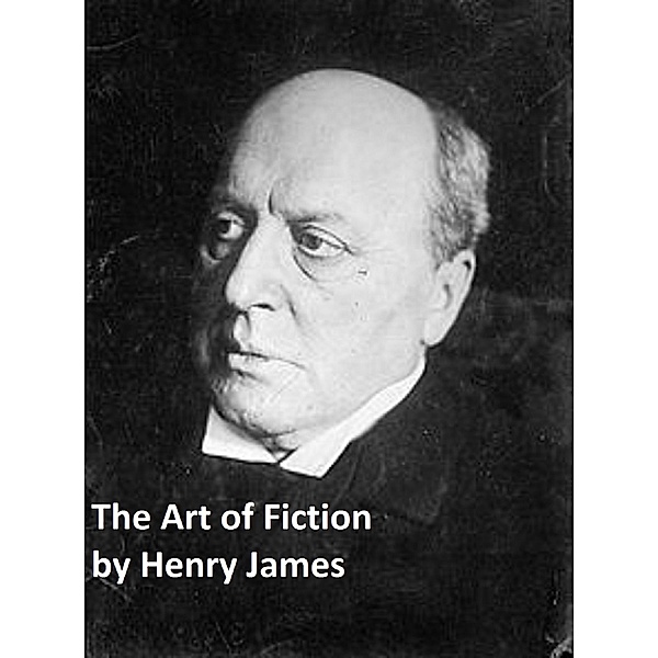 The Art of Fiction, Henry James