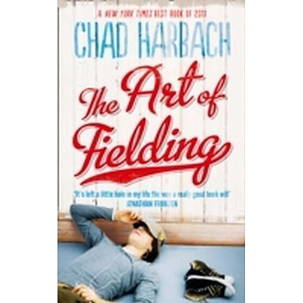 The Art of Fielding, Chad Harbach