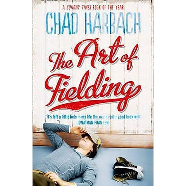 The Art of Fielding, Chad Harbach