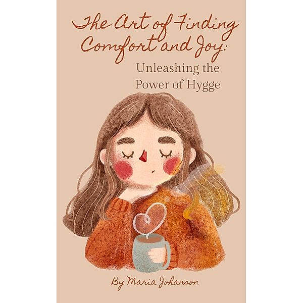 The Art of Finding Comfort and Joy, Maria Johanson