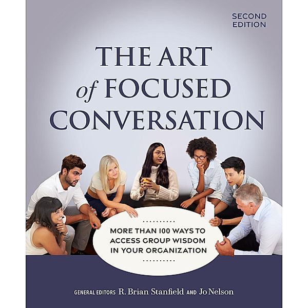 The Art of Focused Conversation, Second Edition