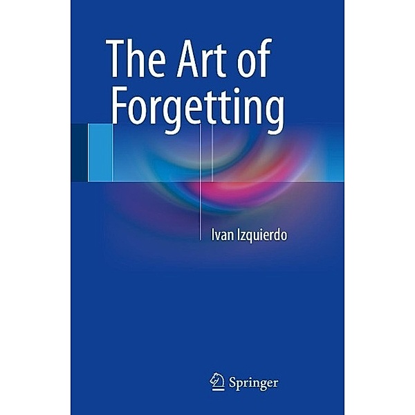 The Art of Forgetting, Ivan Izquierdo