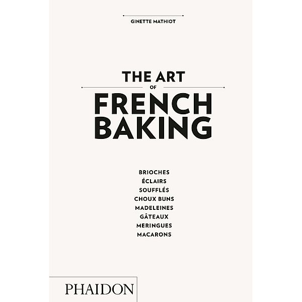 The Art of French Baking, Ginette Mathiot