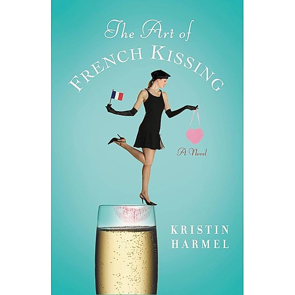 The Art of French Kissing, Kristin Harmel