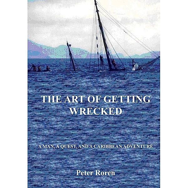 The Art of Getting Wrecked, Peter Roren