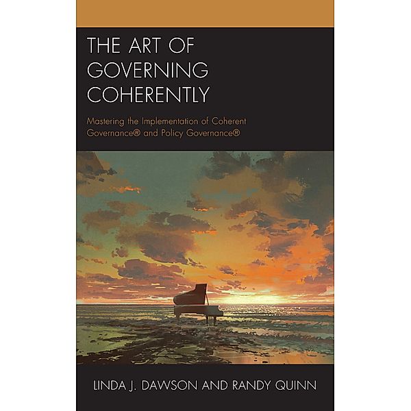 The Art of Governing Coherently, Linda J. Dawson, Randy Quinn