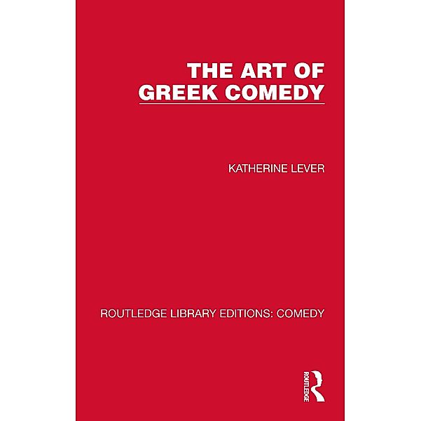 The Art of Greek Comedy, Katherine Lever