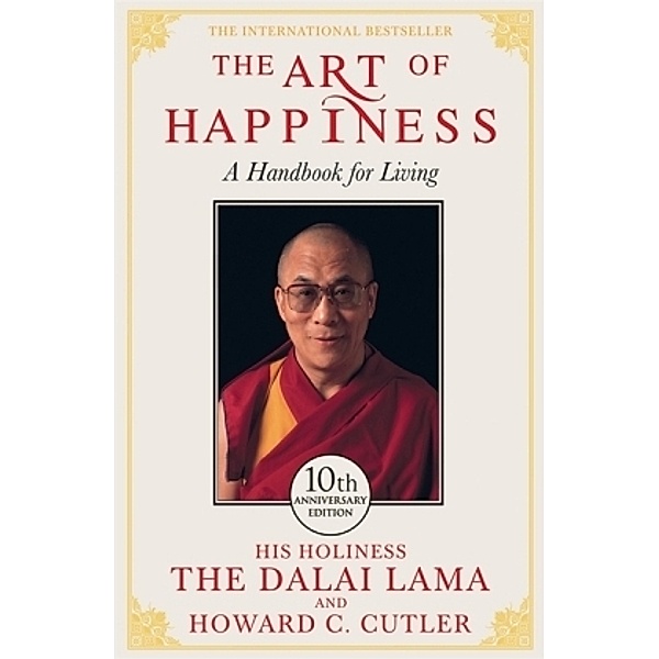 The Art of Happiness - 10th Anniversary Edition, Howard C. Cutler, Dalai Lama, Dalai Lama XIV.