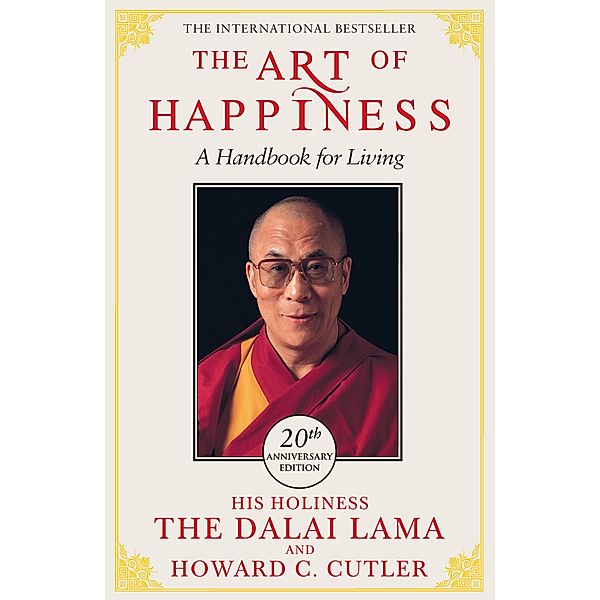 The Art of Happiness - 10th Anniversary Edition, The Dalai Lama, Howard C. Cutler, Dalai Lama