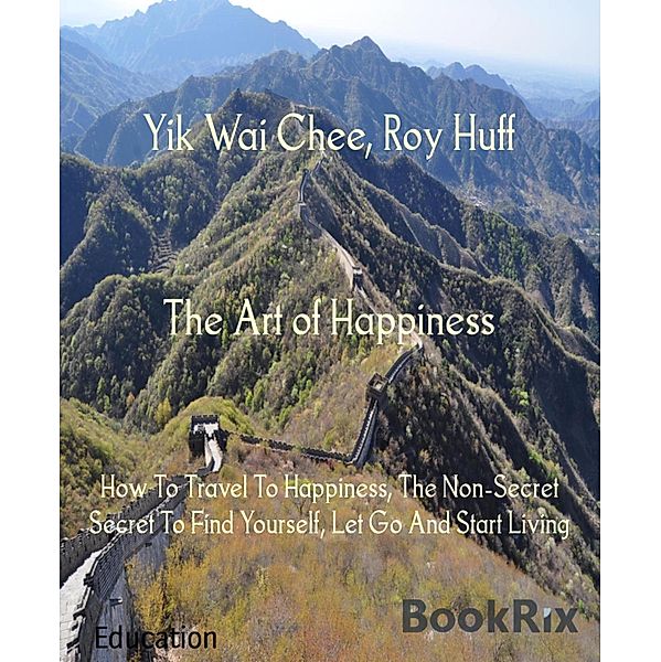 The Art of Happiness, Yik Wai Chee, Roy Huff