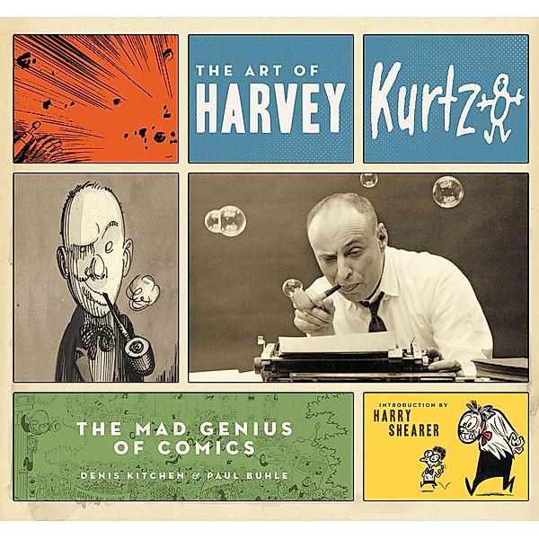 The Art of Harvey Kurtzman, Denis Kitchen, Paul Buhle