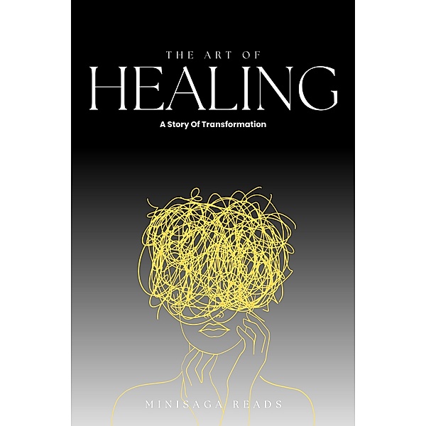 The Art of Healing - A Story of Transformation, MiniSaga Reads