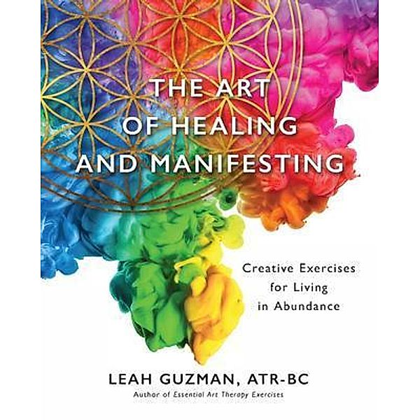 The Art of Healing and Manifesting, Atr-Bc Guzman