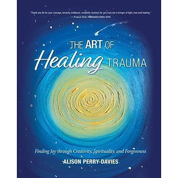 The Art of Healing Trauma, Alison Perry-Davies