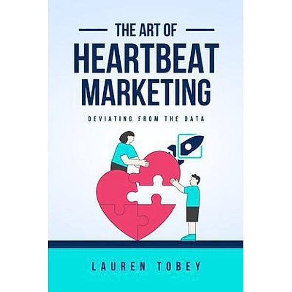 The Art of Heartbeat Marketing, Lauren Tobey