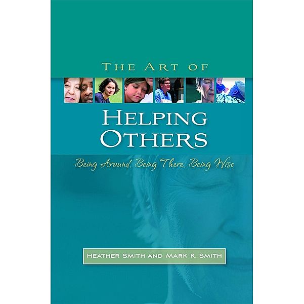 The Art of Helping Others, Mark K. Smith, Heather Smith