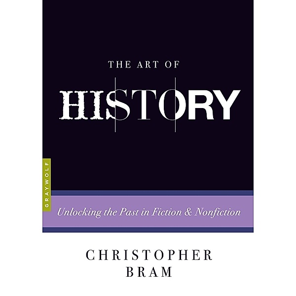 The Art of History / Art of..., Christopher Bram
