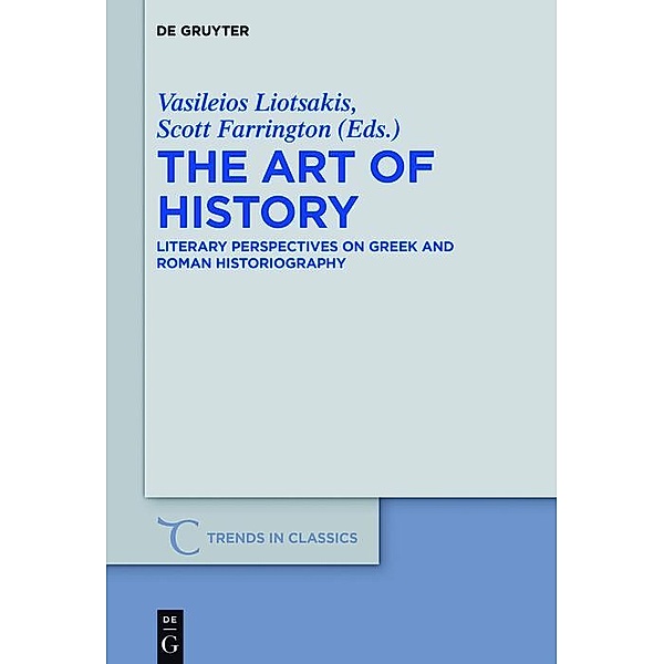 The Art of History / Trends in Classics - Supplementary Volumes Bd.41