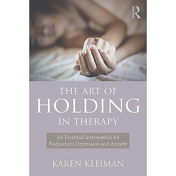 The Art of Holding in Therapy, Karen Kleiman