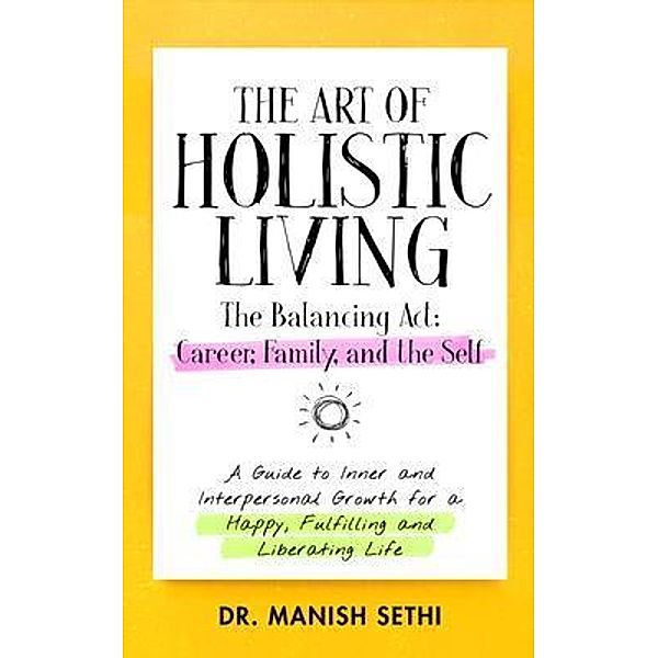 The Art of Holistic Living, Manish Sethi