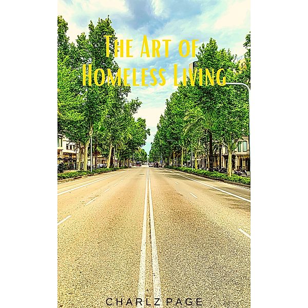 The Art of Homeless Living, Charlz Page