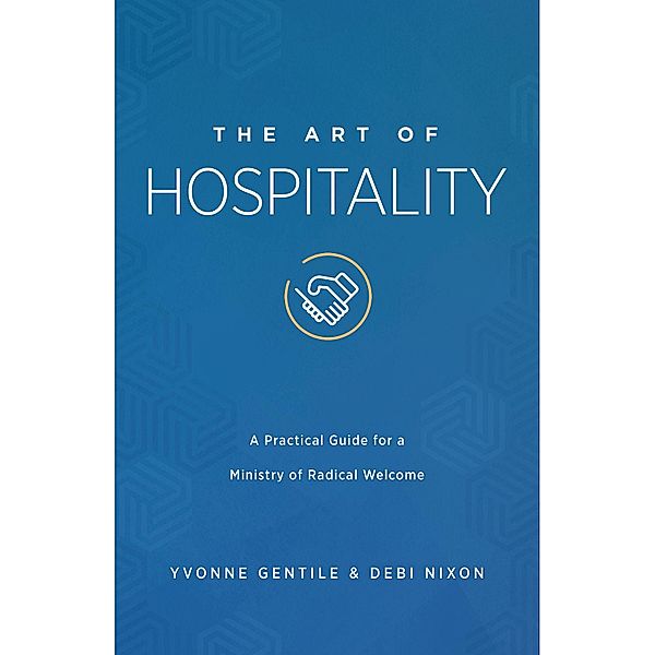 The Art of Hospitality, Yvonne Gentile, Debi Nixon
